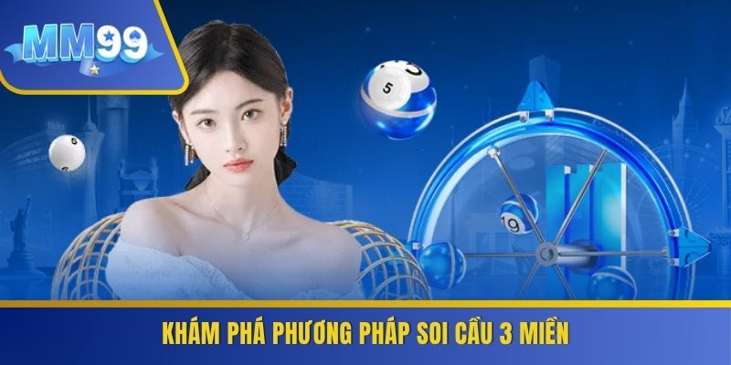 Khám phá phương pháp soi cầu 3 miền