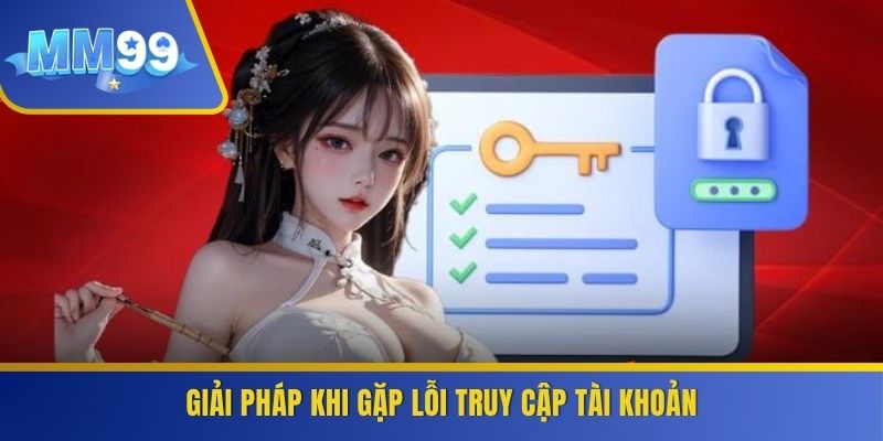 Giải pháp khi gặp lỗi truy cập tài khoản